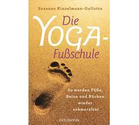Susanne Kinzelm Die Yoga-Fußschule: So werden Füße, Beine und Rücken (Tascabile)