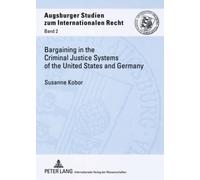 Susanne Kobor Bargaining in the Criminal Justice Systems of the Unit (Tascabile)