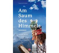 Susanne Kr&auml Am Saum des Himmels: Meine Reise zu den Scham (Copertina rigida)