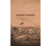 Susanne Kuss German Colonial Wars and the Context of Military (Copertina rigida)