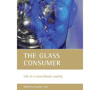 Susanne Lace The glass consumer (Tascabile)