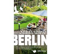 Susanne Leimsto Stadtoasen in Berlin: Die schönsten Gartencafés, Bie (Tascabile)