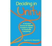 Susanne M Alexander Deciding in Unity (Tascabile)