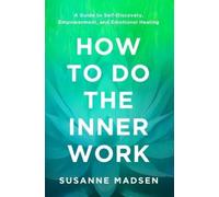 Susanne Madsen How to Do the Inner Work (Tascabile)