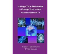 Susanne Matsudo-Kiliani Yukio M Change your Brainwaves, Change your (Tascabile)