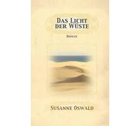 Susanne Oswald Das Licht der Wueste (Tascabile)
