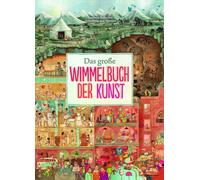 Susanne Rebsche Das große Wimmelbuch der Kunst: Ein Sachbilde (Copertina rigida)