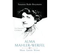 Susanne Rode-Bre Alma Mahler-Werfel: Muse, Gattin, Witwe. Eine Biogr (Tascabile)