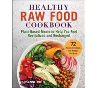 Susanne Roth Healthy Raw Food Cookbook (Tascabile)