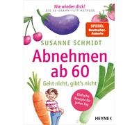 Susanne Schmidt Nie wieder dick Abnehmen ab 60: Geht nicht, gibt’s (Tascabile)