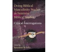 Susanne Scholz Doing Biblical Masculinity Studies as Feminist (Copertina rigida)