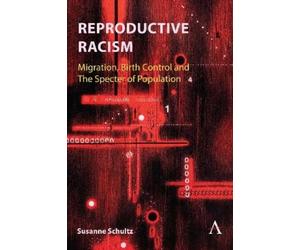 Susanne Schultz Reproductive Racism (Copertina rigida)