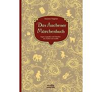 Susanne Viegene Das Aachener Märchenbuch: Sagen, Legenden und (Copertina rigida)