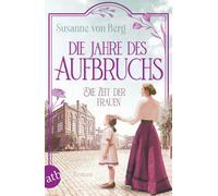 Susanne von Ber Die Zeit der Frauen - Die Jahre des Aufbruchs: Roman (Tascabile)