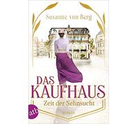 Susanne von Berg Das Kaufhaus - Zeit der Sehnsucht: Roman (Tascabile)