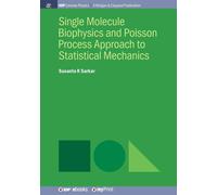 Susanta K Sarka Single Molecule Biophysics and Poisson Process Appro (Tascabile)