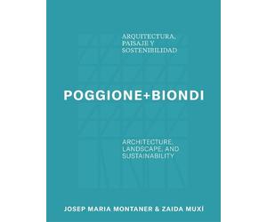 Susel Biondi Rene Poggione+Biondi: Architecture, Landscape and Susta (Tascabile)
