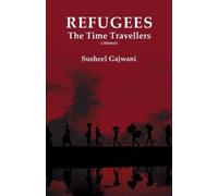 Susheel Gajwani REFUGEES - The Time Travellers (Tascabile)