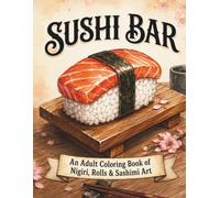 Sushi Bar: An Adult Coloring Book of Nigiri, Rolls & Sashimi Art