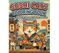 SUSHI CATS COLORING BOOK : A Cute & Relaxing Japanese Coloring Adventure