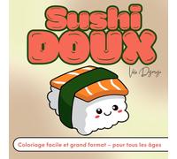Sushi Doux: 50 illustrations kawaii et relaxantes à colorier - pour tous les âges