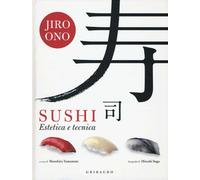 Sushi. Estetica e tecnica - Ono Jiro