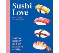 Sushi Love: How to Identify and Eat Japanese Cuisine