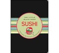 Sushi. Piccola guida alla conoscenza e alla preparazione