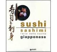 Sushi Sashimi. L'arte della cucina giapponese