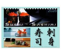 Sushi - Sashimi mit Anleitung für perfektes Gelingen (Tischkalender 2026 DIN A5 quer), CALVENDO Monatskalender: Informationen zu Rezepten