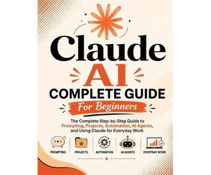 Sushil Bhatia Claude AI Complete Guide For Beginners (Tascabile)