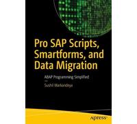 Sushil Markandeya Pro SAP Scripts, Smartforms, and Data Migration (Tascabile)