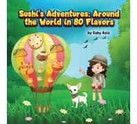 Sushi's Adventures: Around the World in 80 Flavors