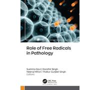 Sushma Devi Role of Free Radicals in Pathology (Copertina rigida)