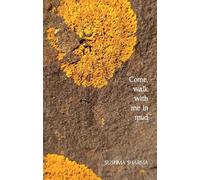 Sushma Sharma Come, walk with me in mud (Tascabile)