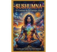 SUSHUMNA: El Camino de la Energía Vital