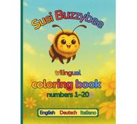 Susi Buzzybee, numbers 1-20 English / German / Italian: trilingual coloring book