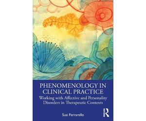 Susi Ferrarello Phenomenology in Clinical Practice (Tascabile)