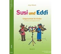Susi und Eddi 02: Geigenschule für Kinder ab 5 Jahren. Für Einzel- und Gruppenunterricht.