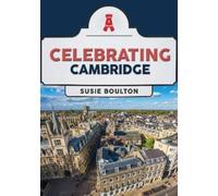 Susie Boulton Celebrating Cambridge (Tascabile) Celebrating