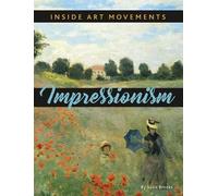 Susie Brooks Impressionism (Copertina rigida) Inside Art Movements