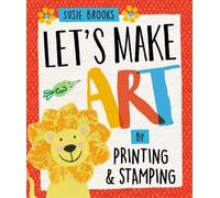 Susie Brooks Let's Make Art: By Printing and Stamping (Copertina rigida)