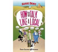 Susie Dent How to Talk Like a Local (Tascabile)