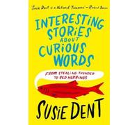 Susie Dent Interesting Stories about Curious Words (Tascabile)