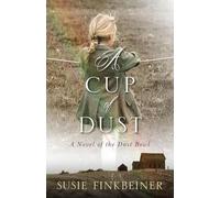Susie Finkbeiner A Cup of Dust - A Novel of the Dust Bowl (Tascabile)