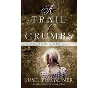 Susie Finkbeiner A Trail of Crumbs - A Novel of the Great Depression (Tascabile)