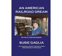 Susie Gaglia An American Railroad Dream (Tascabile)