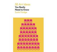 Susie Hodge 50 Art Ideas You Really Need to Know (Tascabile)