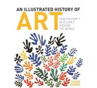Susie Hodge An Illustrated History of Art (Copertina rigida)