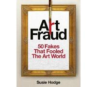 Susie Hodge Art Fraud (Copertina rigida) Art Crime